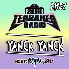 SubTerraneo Radio Ep.82:Yanck Yanck