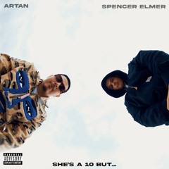 ARTAN & Spencer Elmer - She's a 10 but... (scripta remix)