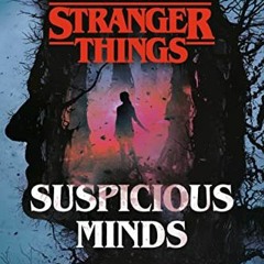 [Access] [EPUB KINDLE PDF EBOOK] Stranger Things: Suspicious Minds by  Gwenda Bond 🗂️