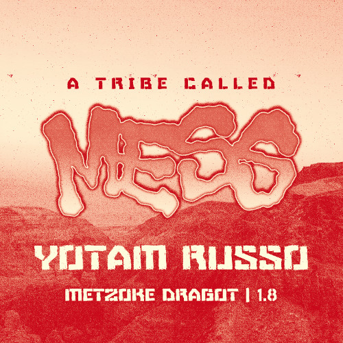 Yotam Russo @ A Tribe Called Mess. 1.8.25