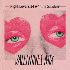 Night Lovers +24 w/ Kirill Savateev