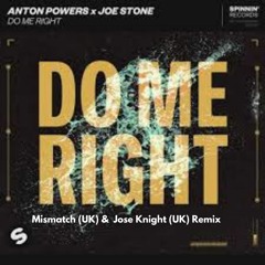 Do Me Right (Mismatch (UK) & Jose Knight (UK) Remix)