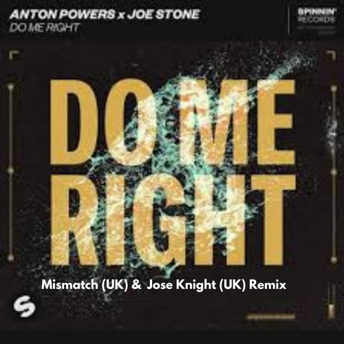 Do Me Right (Mismatch (UK) & Jose Knight (UK) Remix)