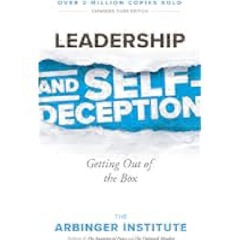 (Unlimited ebook) Leadership and Self-Deception: Getting Out of the Box by The Arbinger Institute