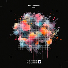 Rou Made It - Rave [Future Techno Records]
