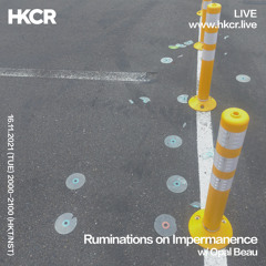 Ruminations on Impermanence w/ Opal Beau - 16/11/2021