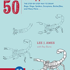 [Read] PDF 💖 Draw 50 Creepy Crawlies: The Step-by-Step Way to Draw Bugs, Slugs, Spid