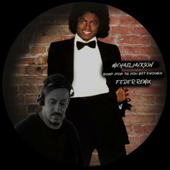 Michael Jackson - Don´t Stop Til You Get Enough(FedeR Remix)