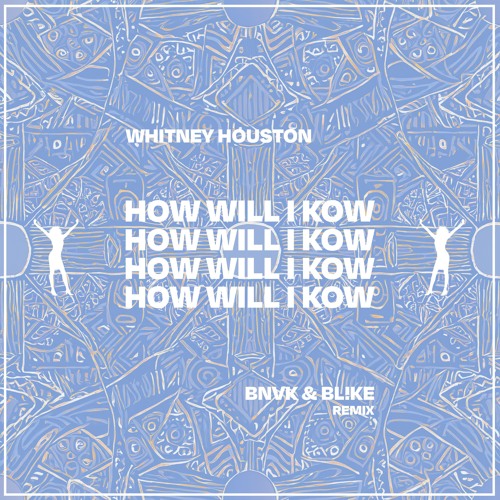 Whitney Houston - How Will I Know (BNVK x BL!KE Remix) [Extrait]