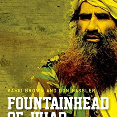 FREE EPUB 💜 Fountainhead of Jihad: The Haqqani Nexus, 1973-2012 by  Vahid Brown &  D