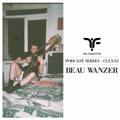 The Forgotten CCLXXI: Beau Wanzer