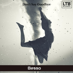 Besso - Don't Say Goodbye