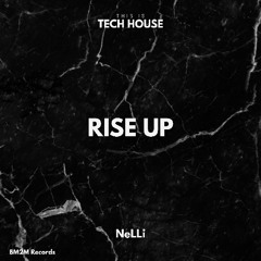 Rise Up (NeLLi Tech House Edit)