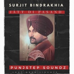 JATT DI PASAND | BINDRAKHIA | JUNGLIST | PUNJSTEP SOUNDZ