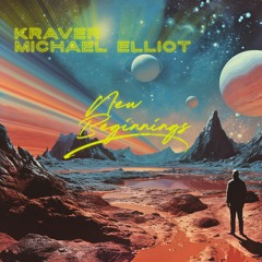 Michael Elliot & Kraver - New Beginnings [Album Teaser out 11. August]