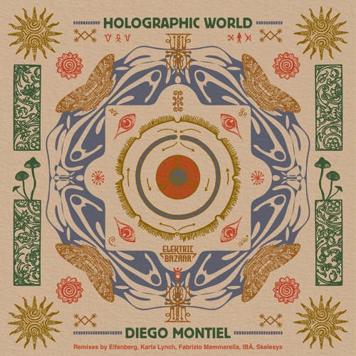 Diego Montiel - Holographic World [Elektric Bazaar]