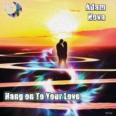 Hang on to your Love