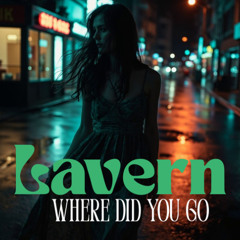 Lavern - Where Did You Go (feat. Lilly Ahlberg) Dhelick Edit