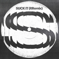 Suck it (Rremix)