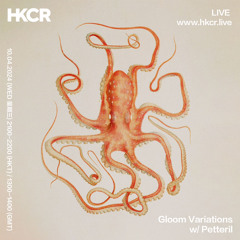 Gloom Variations w/ Petteril 10/04/24 HKCR