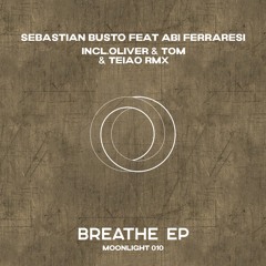 Sebastian Busto, Abi Ferraresi - Breathe (Teiao Remix) [Moonlight]