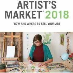 [PDF Download] Artist's Market 2018: How and Where to Sell Your Art - Noel Rivera