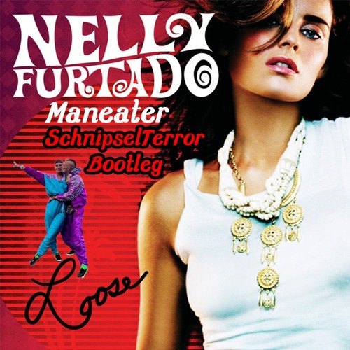 SchnipselTerror - Look at Me (Happy Birthday My Babe) Nelly Furtado Maneater Bootleg