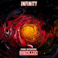 Neolux - Infinity (Cosmic Revelations Extended Mix)
