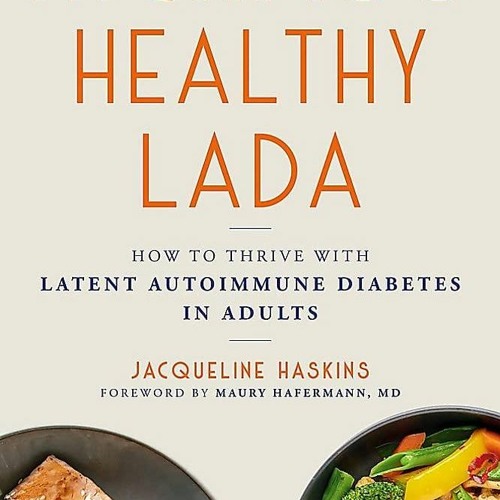 Stream episode PDF_⚡ Kickass Healthy LADA How to Thrive with Latent Autoimmune Diabetes in