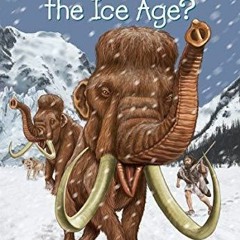 Pdf download What Was the Ice Age?