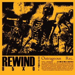 95XO - REWIND. [OUTRAGEOUS RECORDS]