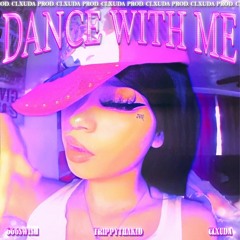 Dance With Me ft. TrippyThaKid & CLXUDA (og pre-dan)