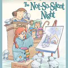 [DOWNLOAD] EBOOK 💘 The Not-So-Silent-Night: Instant Christmas Pageant (Just add kids