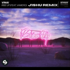 VINAI feat. Vamero - Rise Up [J1SHU Remix]