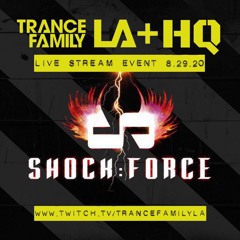 SHOCKFORCE 2020- Live @ Trance Family LA & HQ