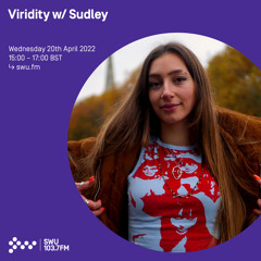 Viridity w/ Sudley 20TH APR 2022