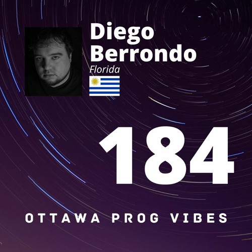 Ottawa Prog Vibes 184 - Diego Berrondo (Florida, Uruguay)