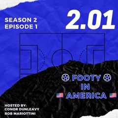 Footy in America, Season 2 Ep. 1
