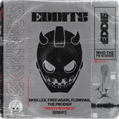Skrillex x Fred Again x Flowdan / The Prodigy - Nasty Rumble [EDDIT]