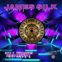 James Silk - All Night (Disco Filter Records)
