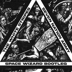 The White Stripes - Seven Nation Army (Space Wizard Bootleg)FREE DL