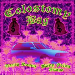 Colostomy Bag W/ Baby Felon Guapo PROD. Yung Pharaoh + Eli Trill