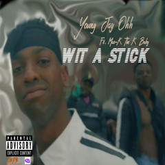 Wit A Stick (feat. Mac-K The K Baby)