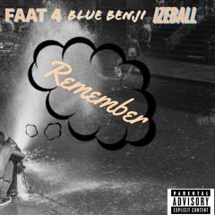 Blue Benji Ft. Faat4 & Izeball - Remember
