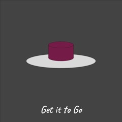 Get It To Go (feat. Grant Morriss and DZAN)