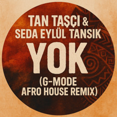 Yok (G-Mode Afro House Remix)
