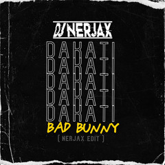 Bad Bunny - Dakati ( Nerjax Edit )