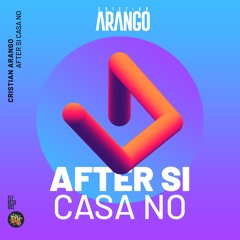 Cristian Arango - After Si, Casa No (Extended) - FREE DOWNLOAD