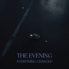 The Evening Everything Changed