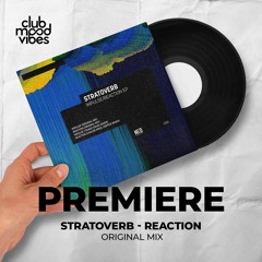 PREMIERE: Stratoverb ─ Reaction (Original Mix) [Mind Connector]
